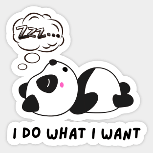 Funny panda meme I do what I want Sticker